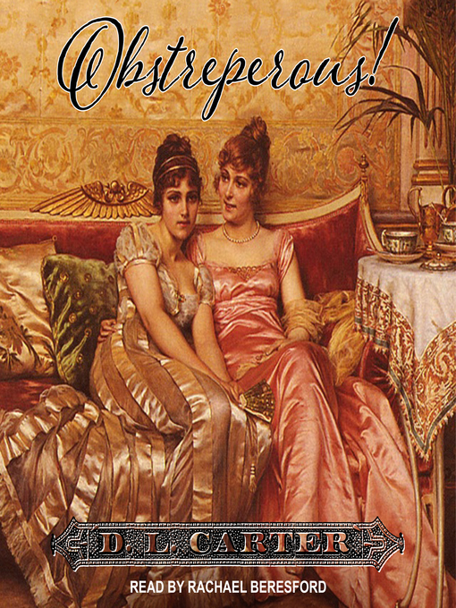 Title details for Obstreperous by D.L. Carter - Wait list